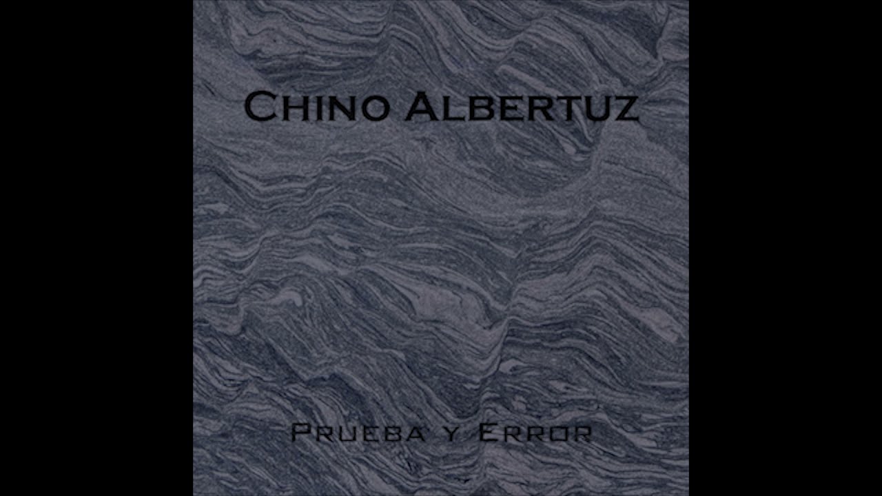Prueba y Error - Chino Albertuz