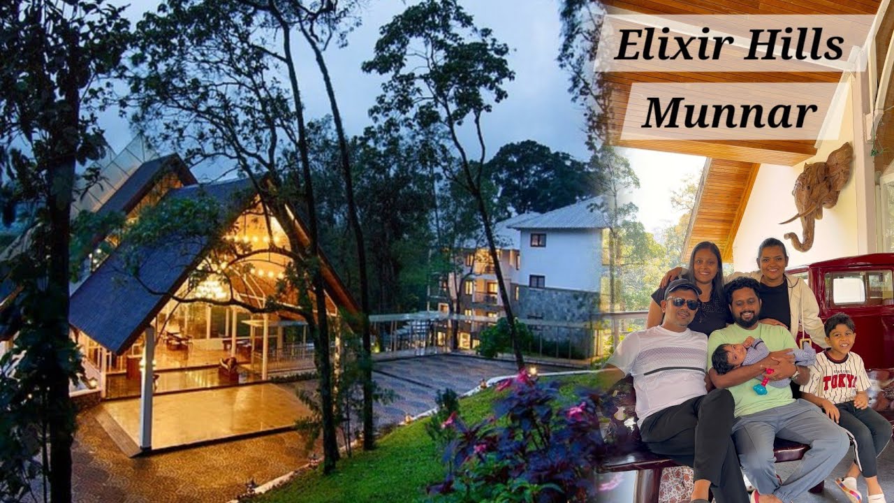 Elixir Resorts in Munnar | Luxury Resort In Munnar | Family Staycation | Anus veg club