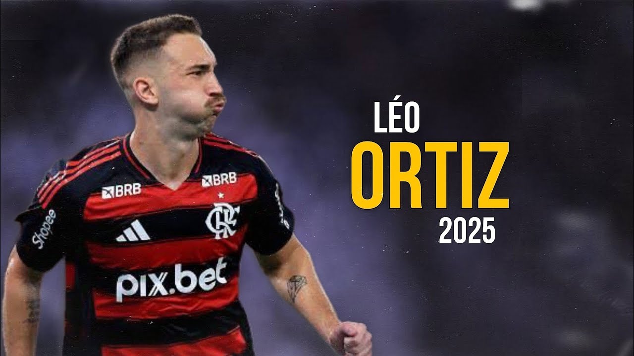 Léo Ortiz • Flamengo • Defensive Skills & Gols | 2025