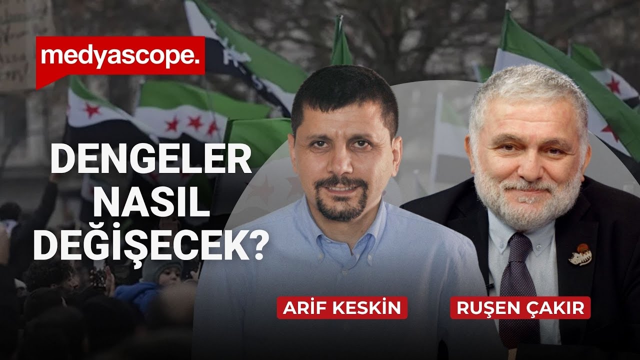 Suriye'de yaşananlar bölgedeki dengeleri nasıl değiştirecek? | Arif Keskin değerlendiriyor