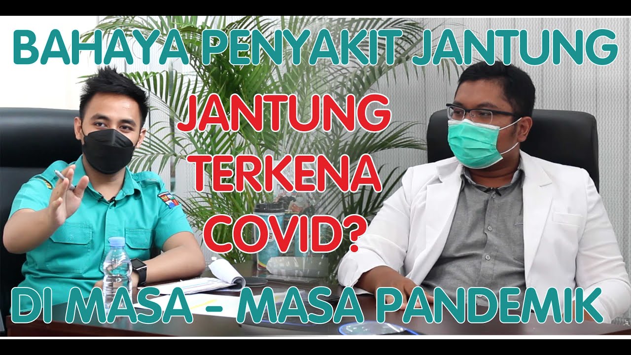 BAHAYA PENYAKIT JANTUNG DI MASA PANDEMIK ! (PODCAST EPISODE 1)