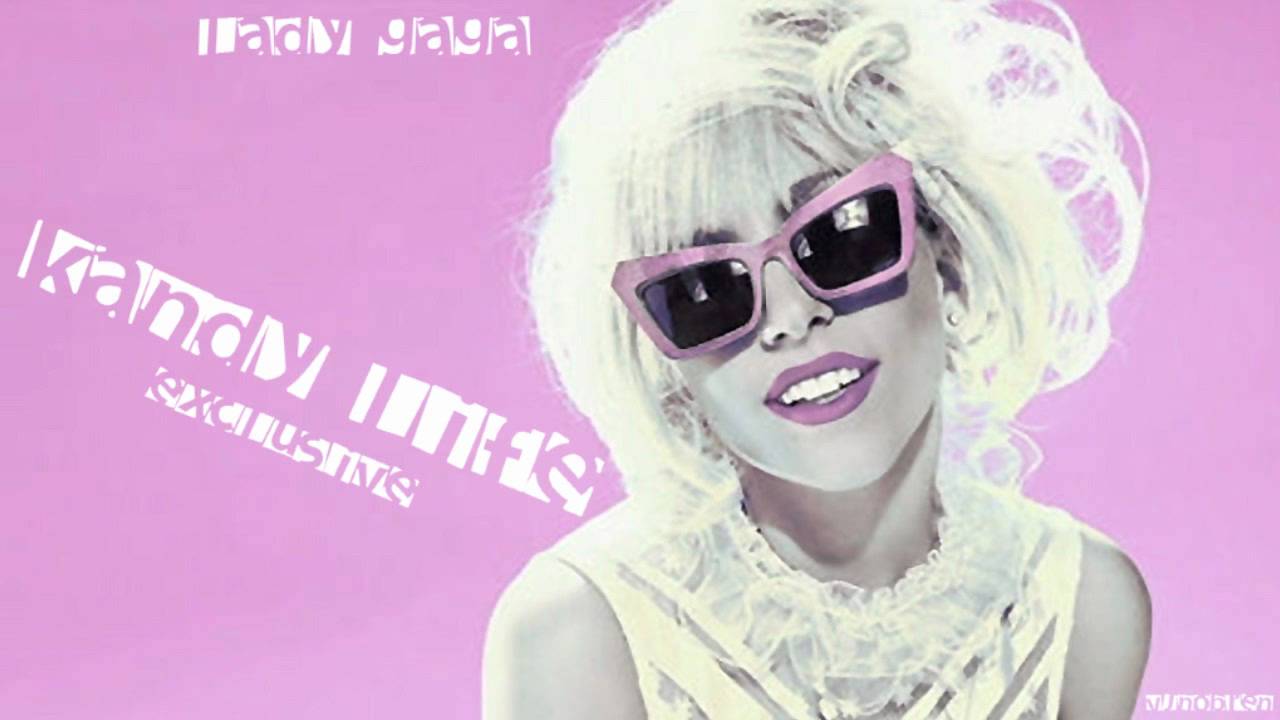 Lady Gaga - Kandy Life (Exclusive Full HD Leak)