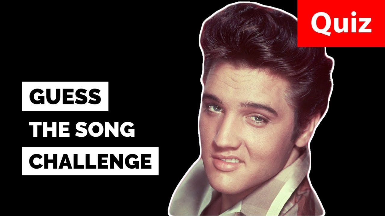 Elvis Presley - Guess The Song Challenge [Music Quiz For True Elvis Presley Fans]