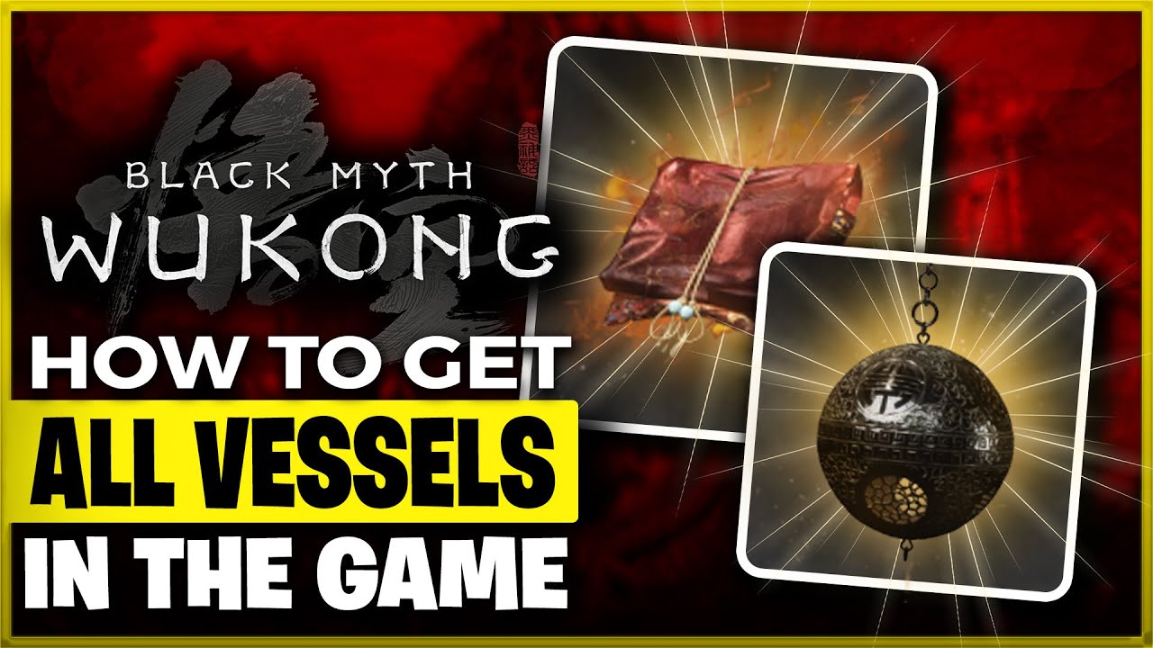 Как получить все сосуды в Black Myth Wukong