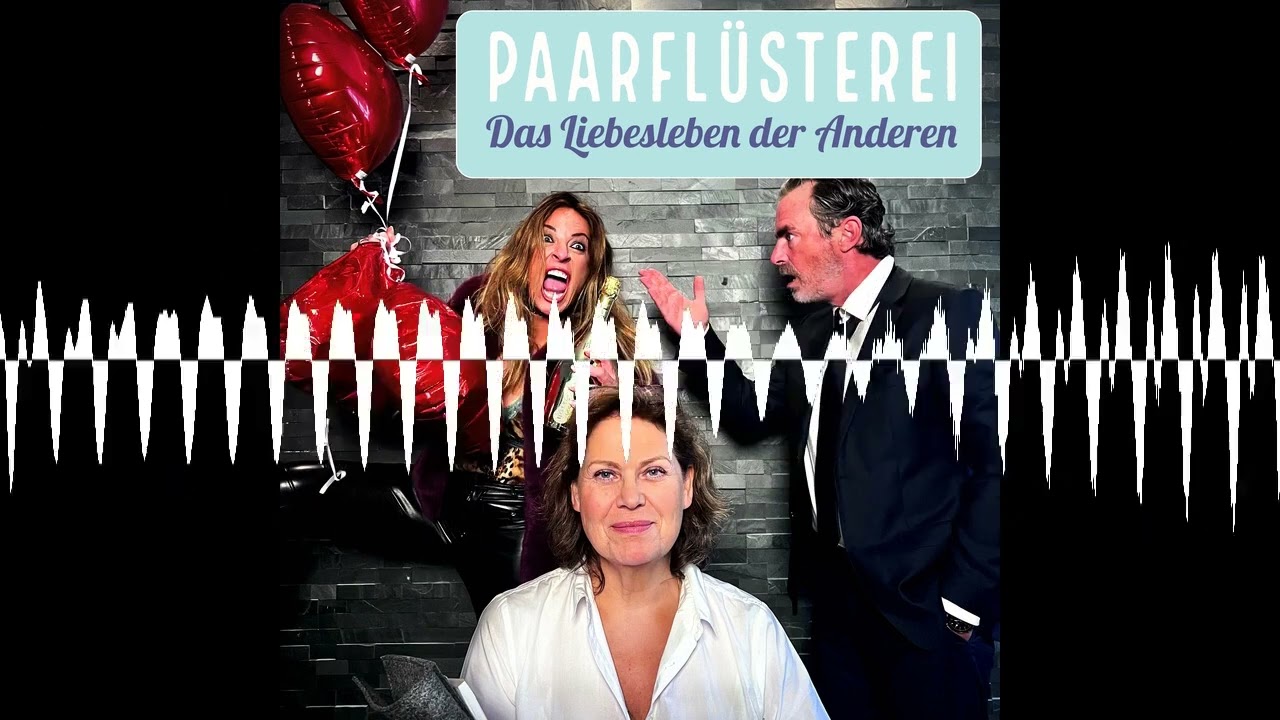 27 Die toxische Affaire... - Die Paarflüsterei - das Liebesleben der Anderen