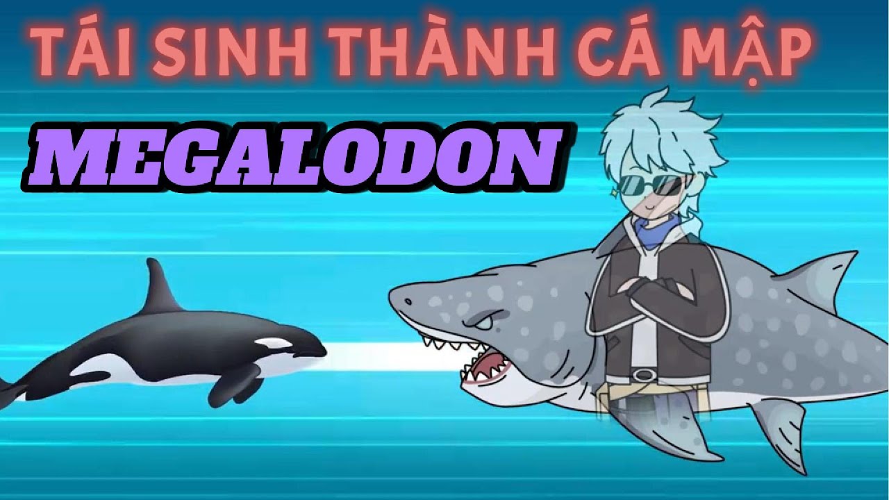 TÁI SINH THÀNH CÁ MẬP MEGALODON // SUB ANIME