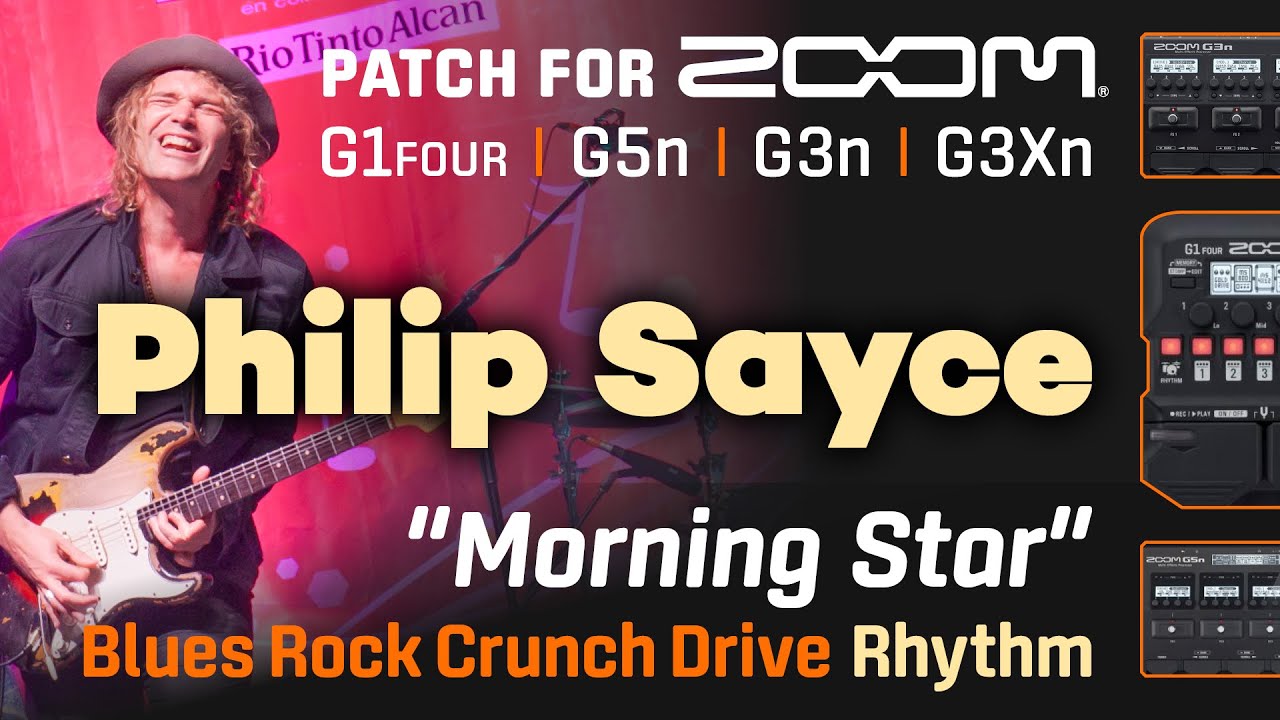 Philip Sayce “Morning Star” Rhythm Guitar Blues Rock Tone Preset Settings Zoom G1Four G5n G3x G3xn
