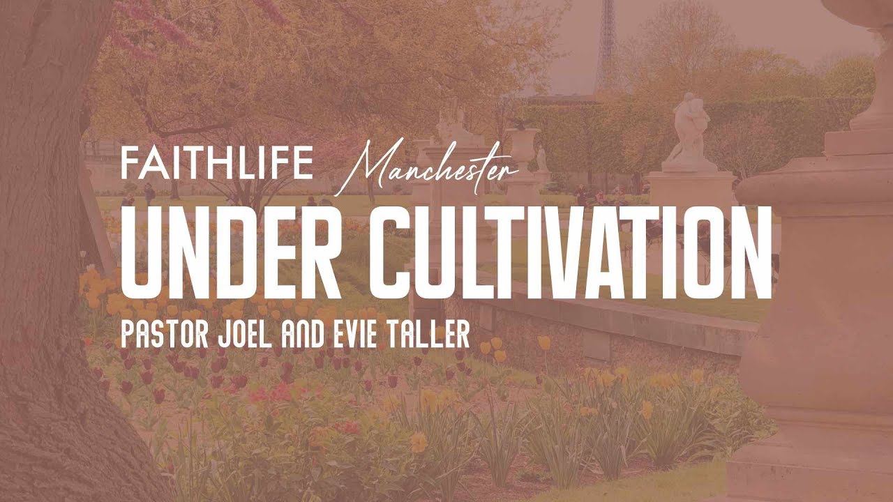 Under Cultivation - Pastor Joel and Evie Taller