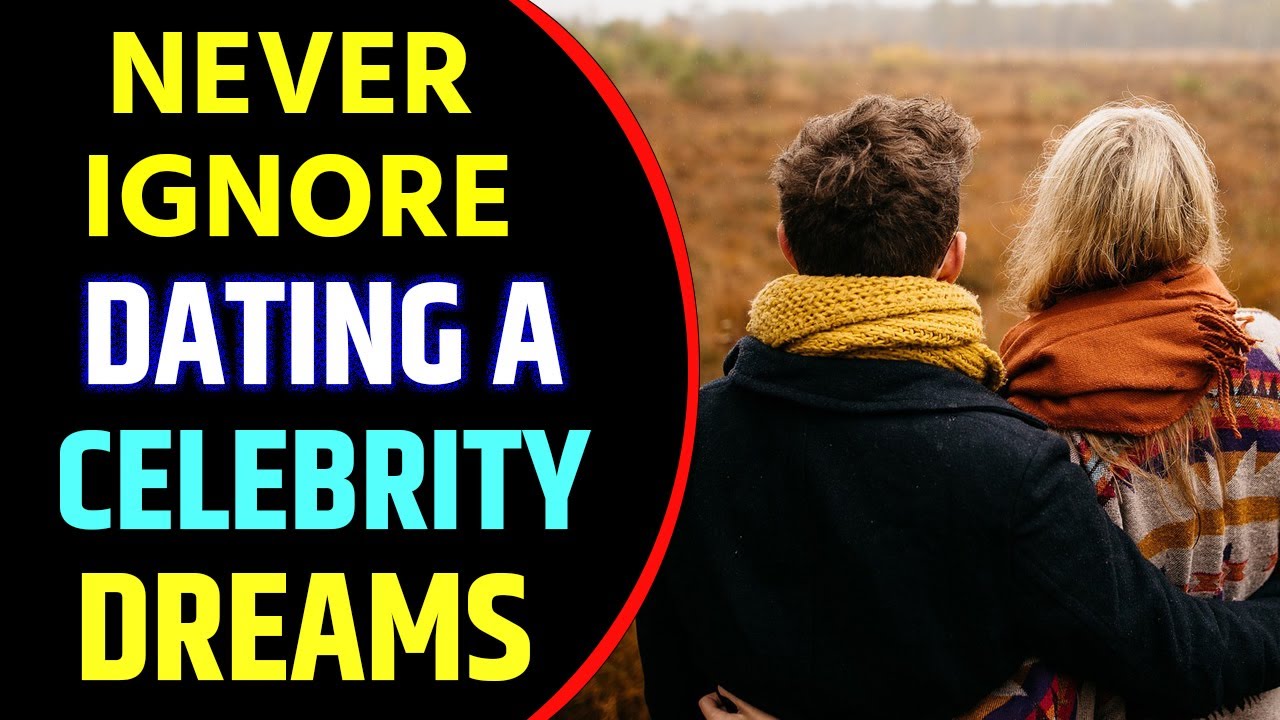 Dream About Dating a Celebrity Spiritual Meaning | Dating With Celebrity Dream Interpretation