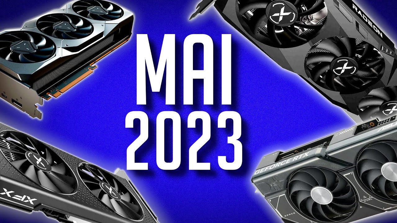 Quelle Carte Graphique acheter? Mai 2023
