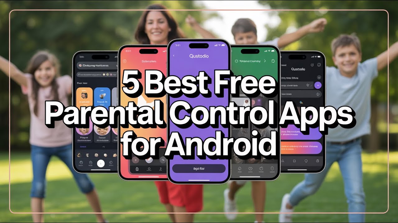 5 Best FREE Parental Control Apps for Android (2025)
