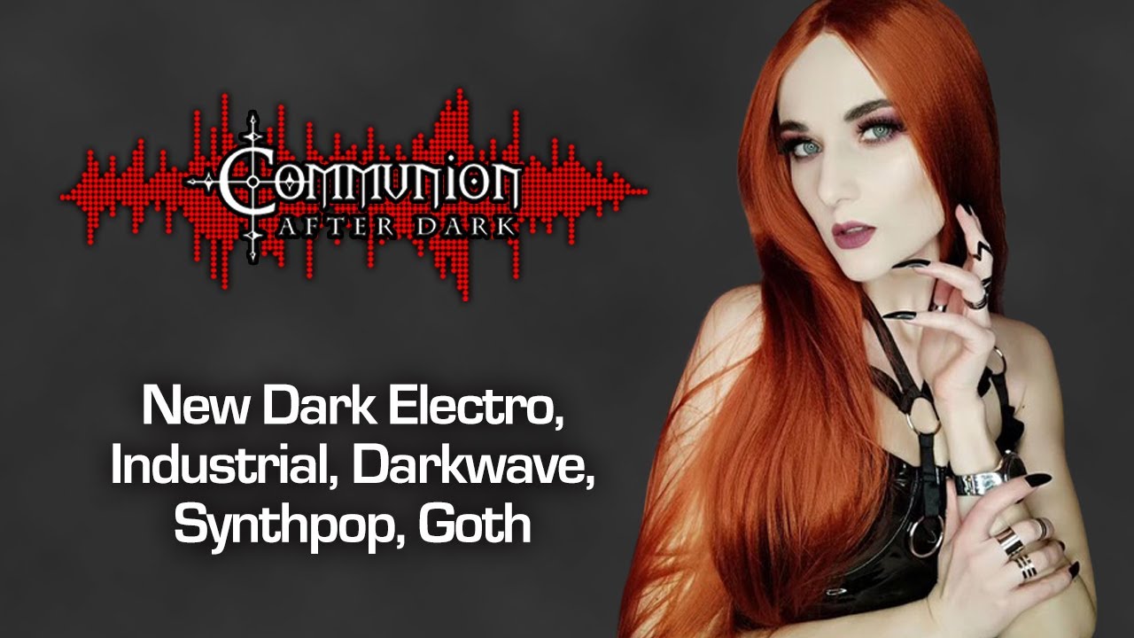 Dark Alternative, Industrial, EBM, Gothic, Synthpop, Post-Punk - Communion After Dark - 01/08/2024