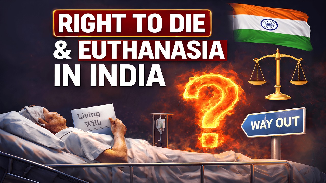Right to Die in India | Article 21 | Passive vs Active Euthanasia | UPSC Polity | UPSC 2026