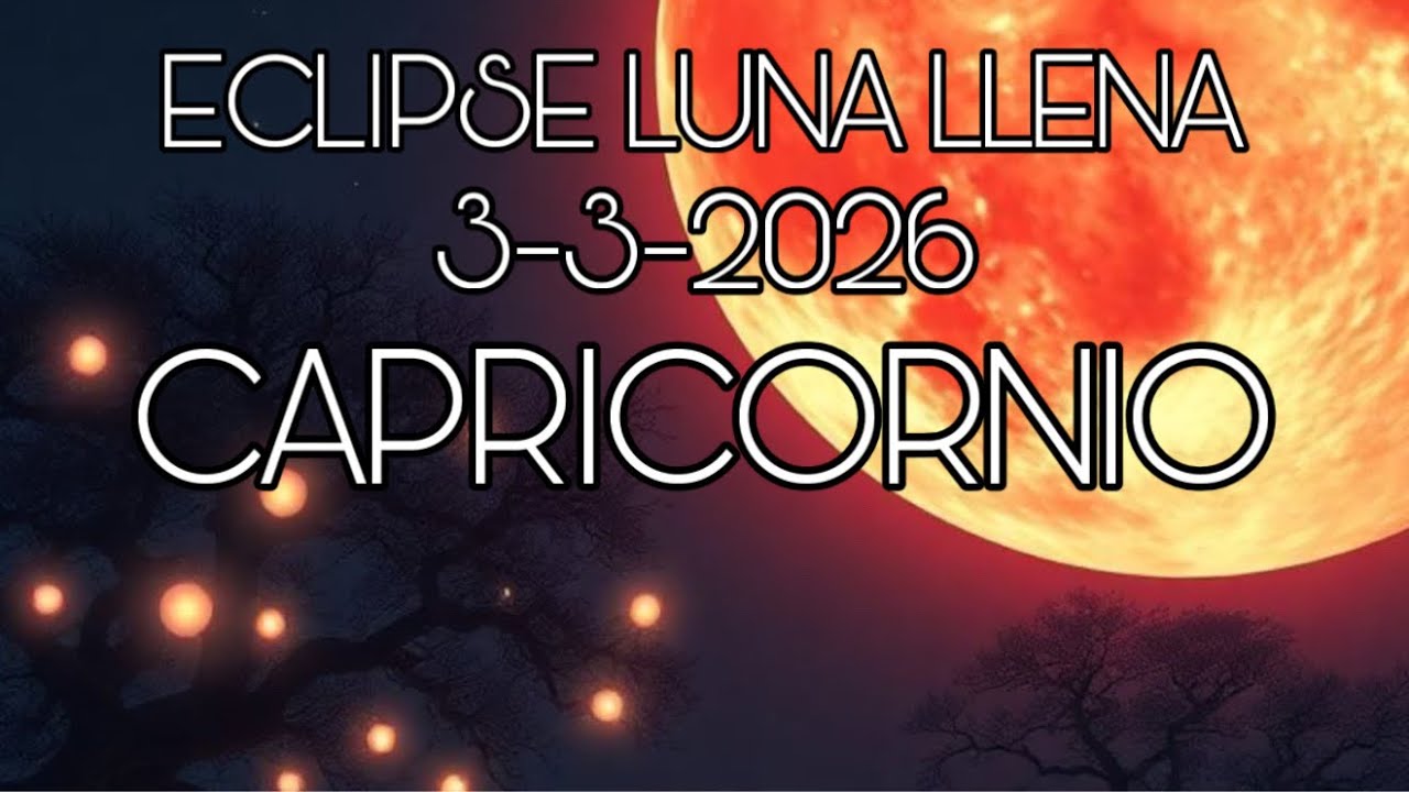 CAPRICORNIO ♑️ ECLIPSE LUNA LLENA…✨WOW!!!…UN CAMBIO PROFUNDO DE VISIÓN!!!…✨🙌🏻🙌🏻🙌🏻