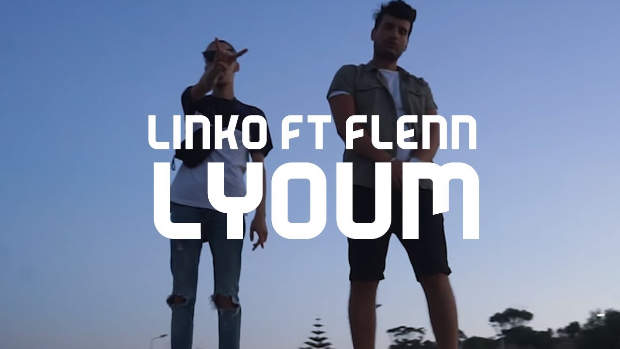 Linko ft.  Flenn - Lyoum ( Clip Officiel )
