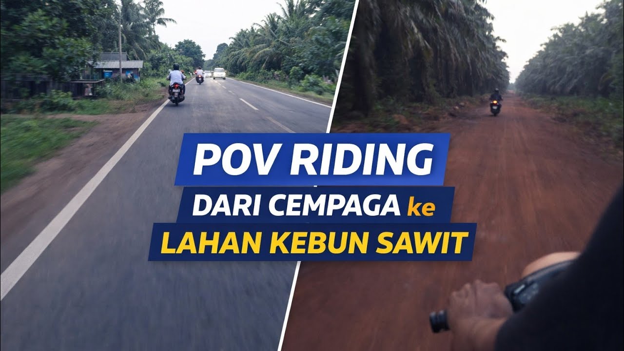 POV Riding: Dari Cempaga ke Lahan Kebun Sawit