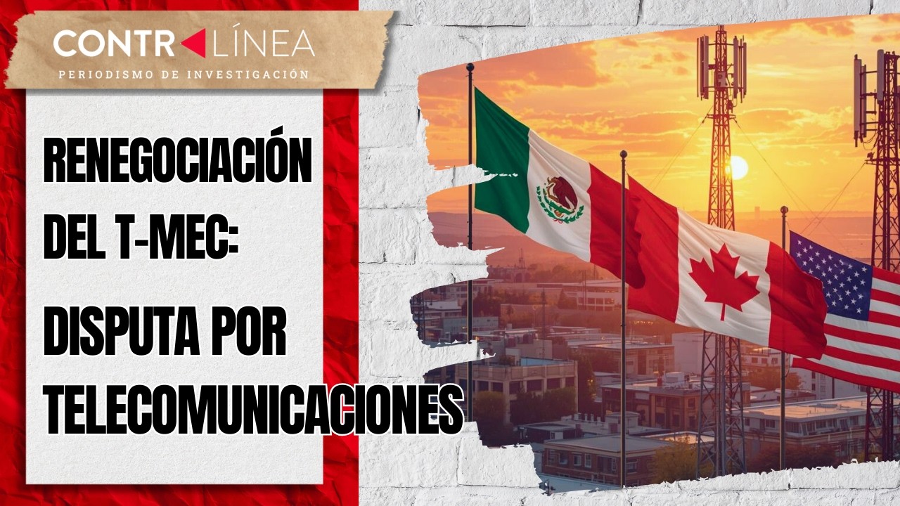 Renegociación del T-MEC: disputa por telecomunicaciones #contralíneatv #news