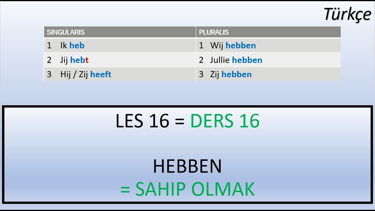 DERS 16 - HEBBEN fiili -SAHIP OLMAK -Hollandaca  #Nederlandsleren #learndutch #Hollandaca&ouml;greniyorum
