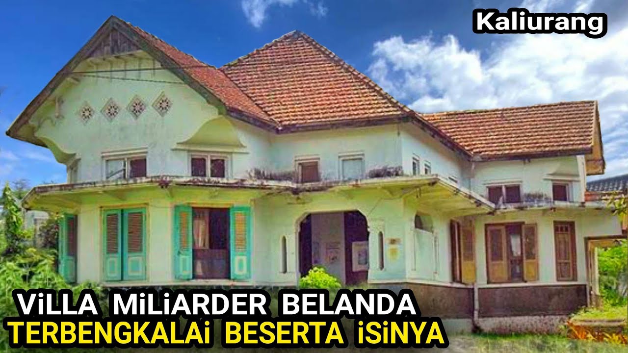 VILLA MILIARDER BELANDA YANG TERBENGKALAI BESERTA ISINYA DI YOGYAKARTA