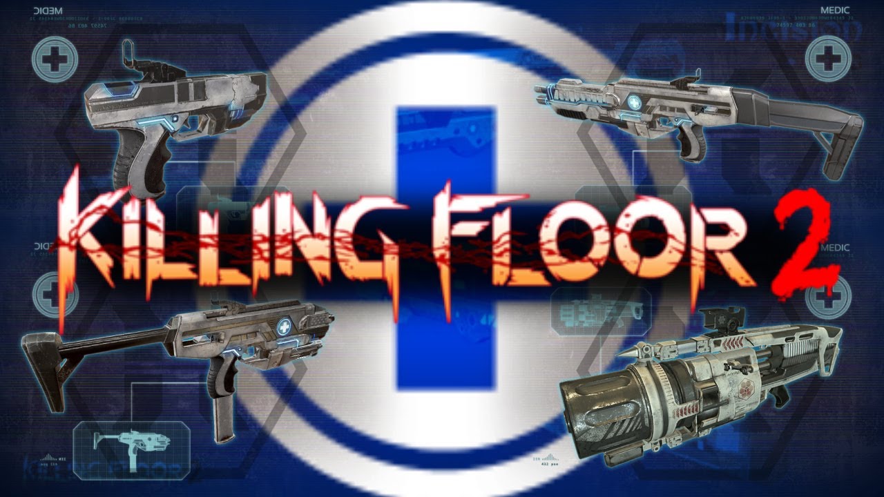 Killing Floor 2 | Medic Weapons Worst To Best