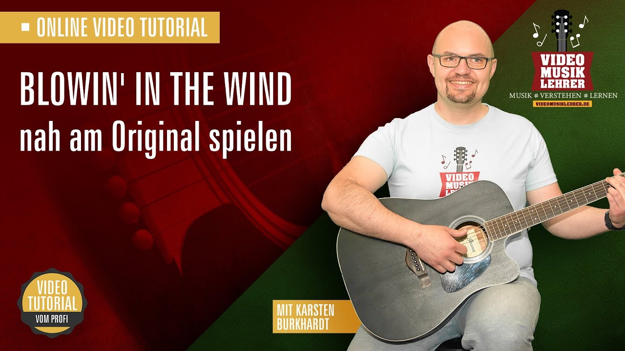 Lied für Anfänger der Gitarre - Blowin in the wind - Nah am Original spielen