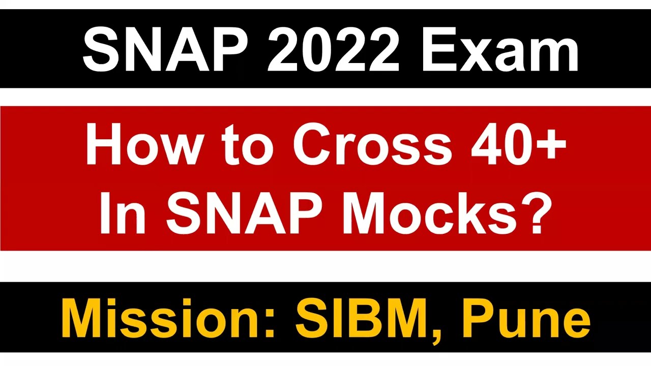 SNAP 2022 Exam: How to Cross 40+ in SNAP 2022 Mocks || Key Pointers || Mission SIBM, Pune