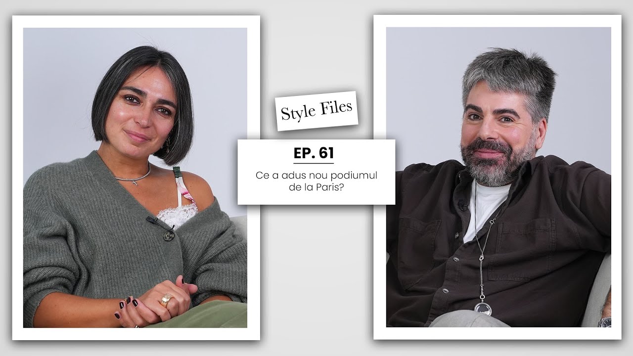Style Files Ep. 61 I Bucharest Fashion Week versus Paris Fashion Week