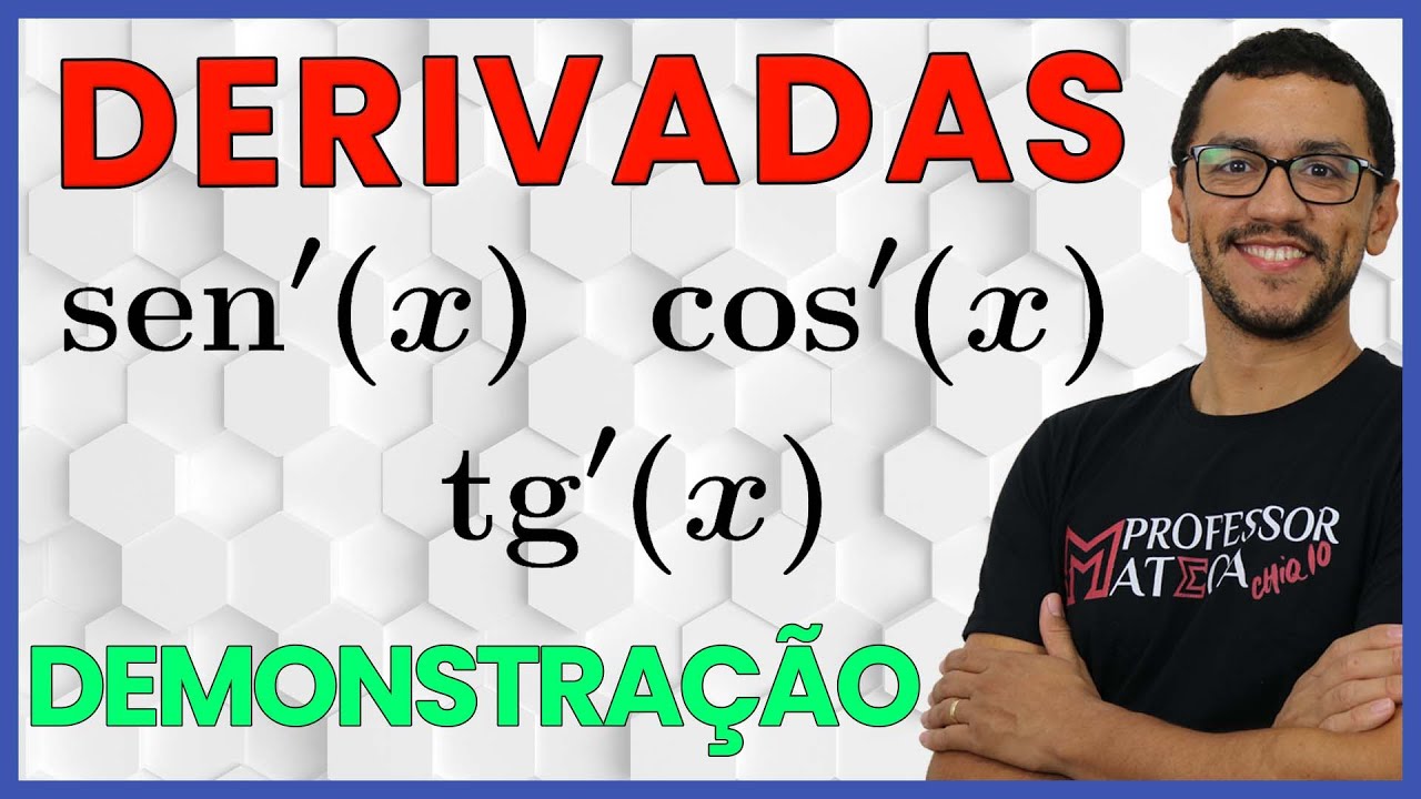 Cálculo 1 - Demonstrações das Derivadas Trigonométricas