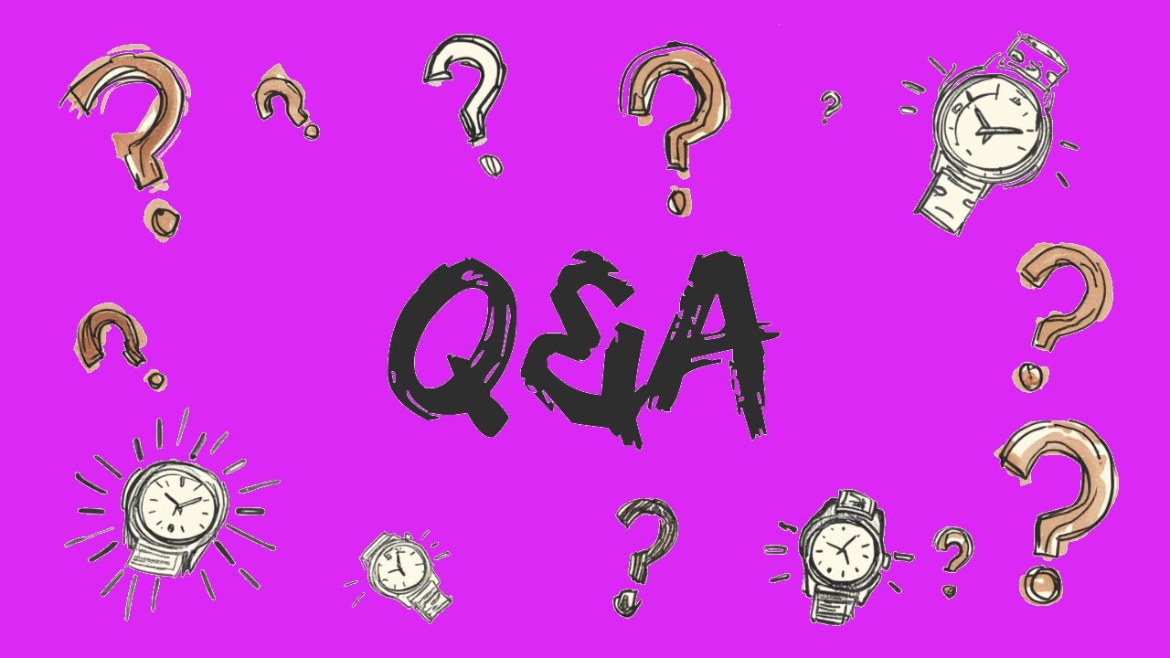 Q&A Chat: Let's Discuss Your Watch Questions!