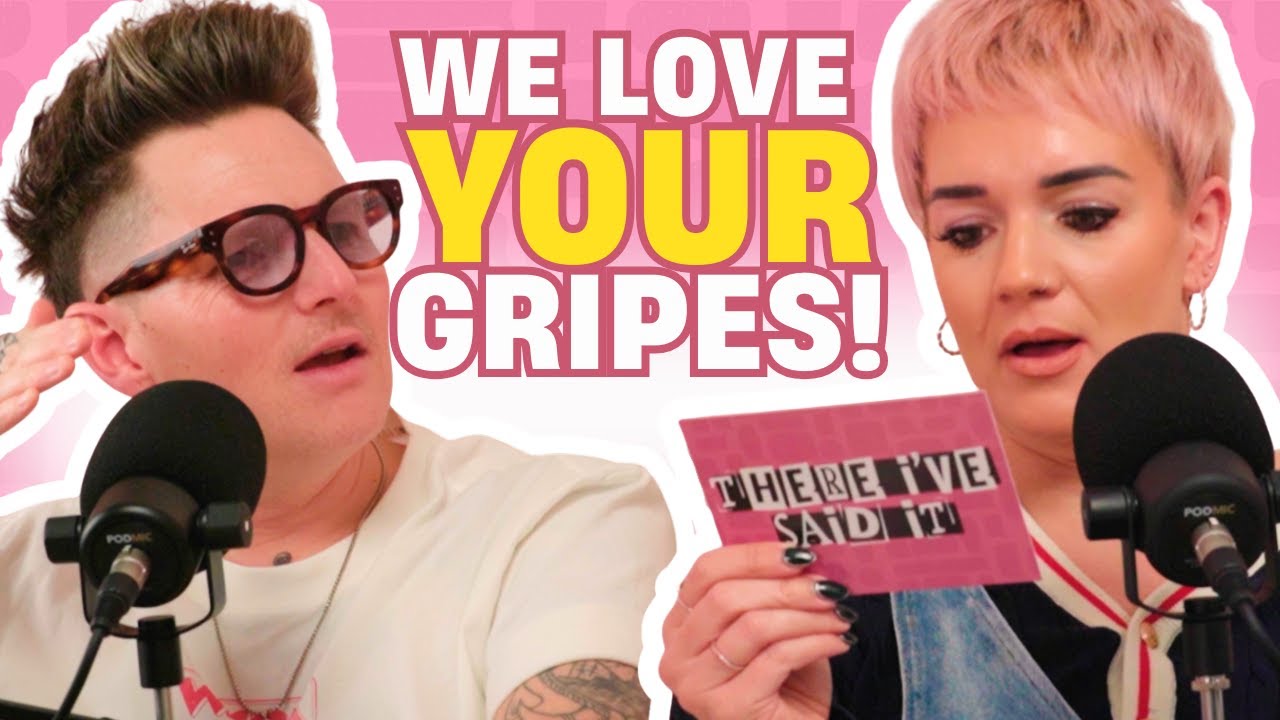 We SHRED Your Gripes - There I've Said It The Podcast (Ep.31)