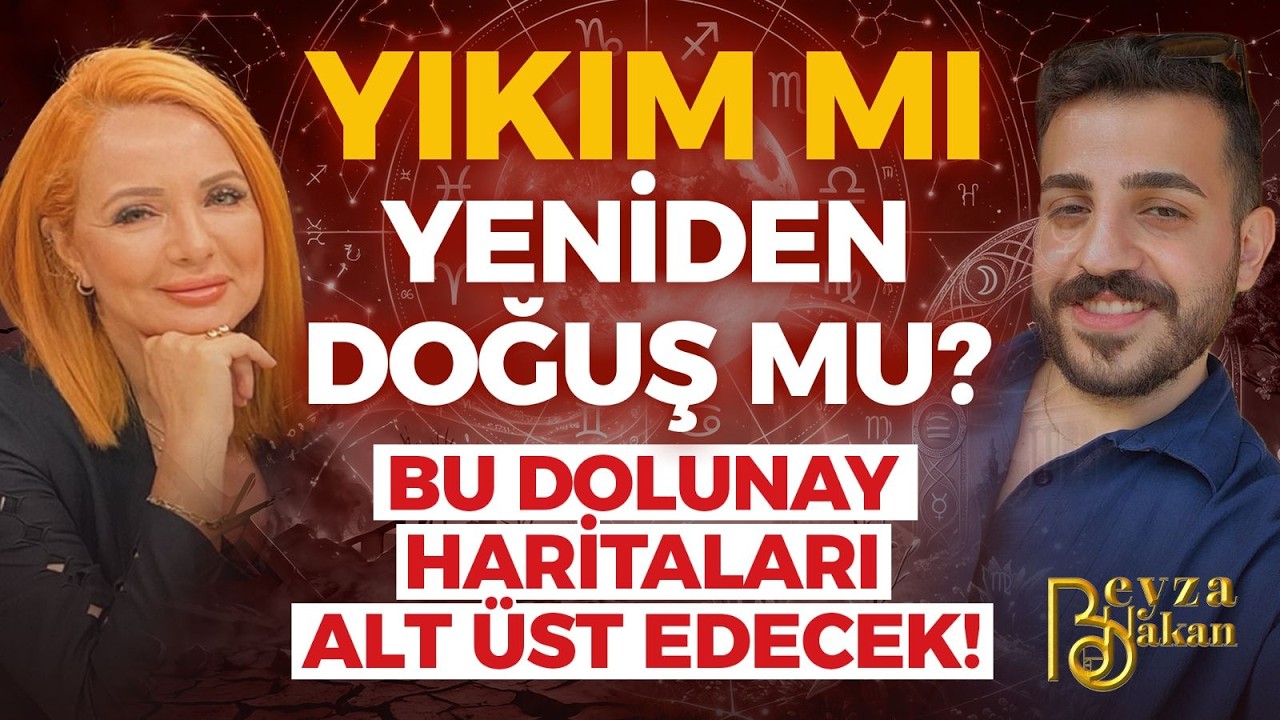 YIKIM MI? YENİDEN D&Ouml;N&Uuml;Ş&Uuml;M M&Uuml;? BU DOLUNAY HARİTALARI ALT &Uuml;ST EDECEK! | Beyza Hakan | Mahfuz Bayram