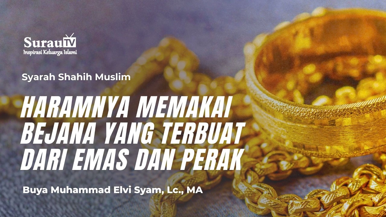 Syarah Shahih Muslim | Haramnya Memakai Bejana Yang Terbuat Dari Emas Dan Perak