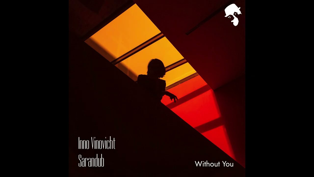 Sarandub & Inno Vinovicht - Without You (Original Mix)