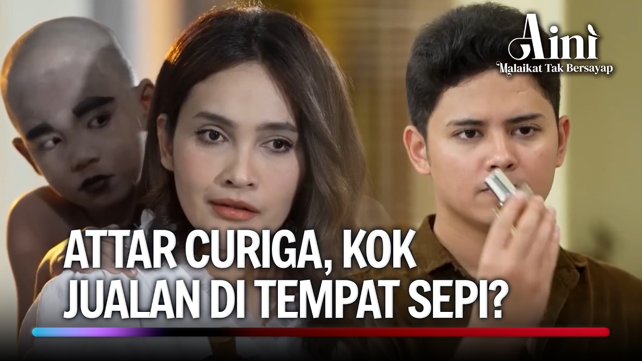 Gerak Gerik Wanita Ini Bikin Attar Curiga... | Aini Malaikat Tak Bersayap Ep 94 (1/5)