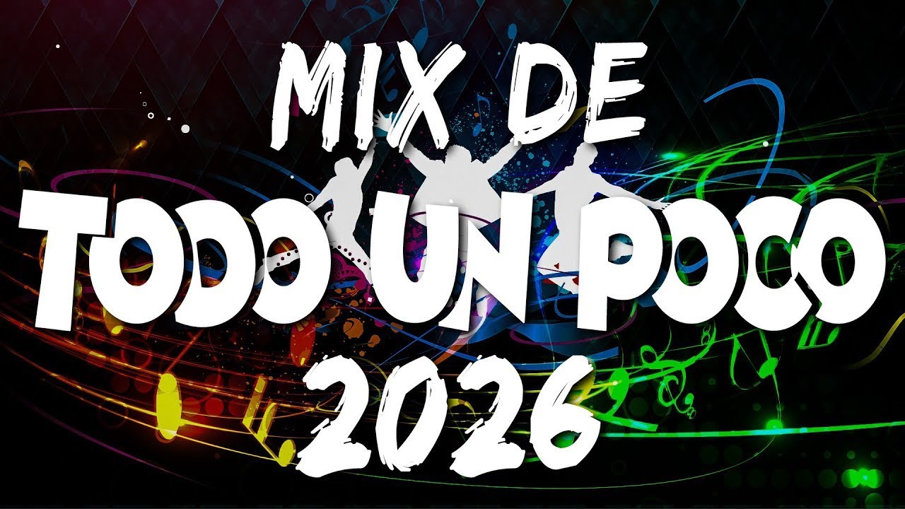 Mix De Todo Un Poco 2026.Sebastián Yatra, Manuel Turizo, Maluma, KAROL G, Shakira, Luis Fonsi,...