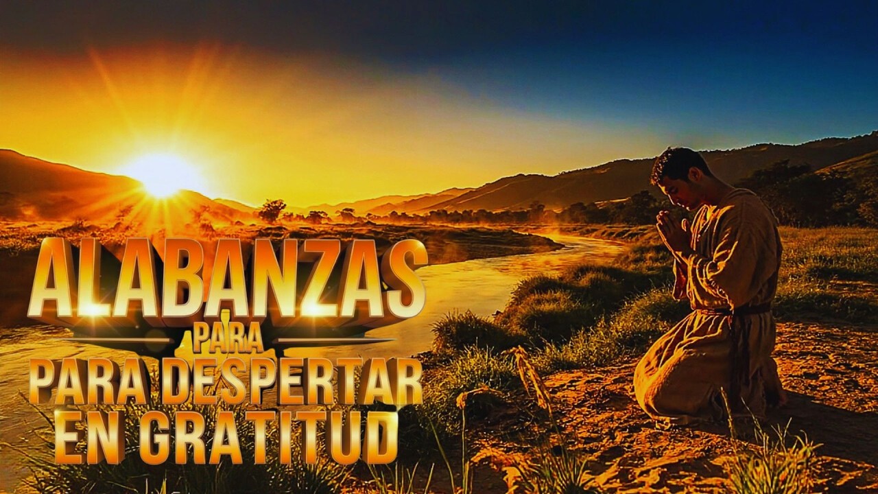 Alabanzas de la Mañana | Música Cristiana Para Empezar el Día con Dios