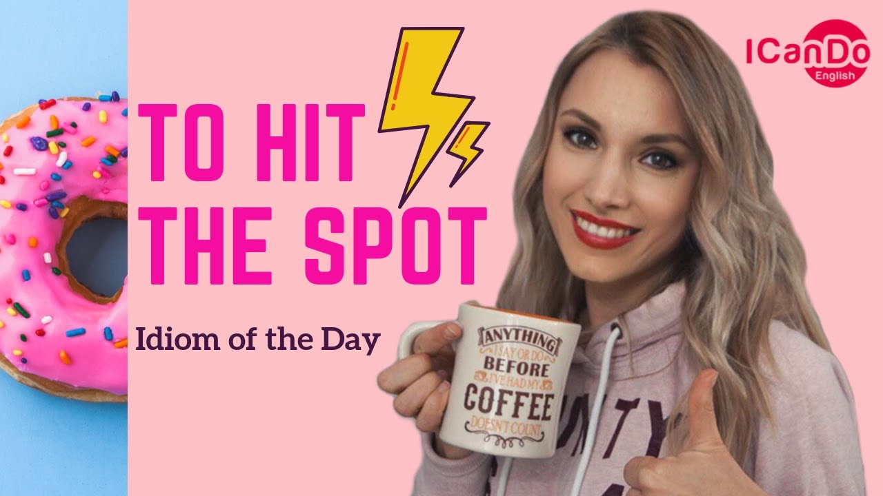 English Idiom: HIT THE SPOT | English phrases​