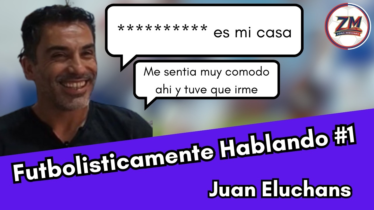 Futbolisticamente Hablando #1: Juan Eluchans