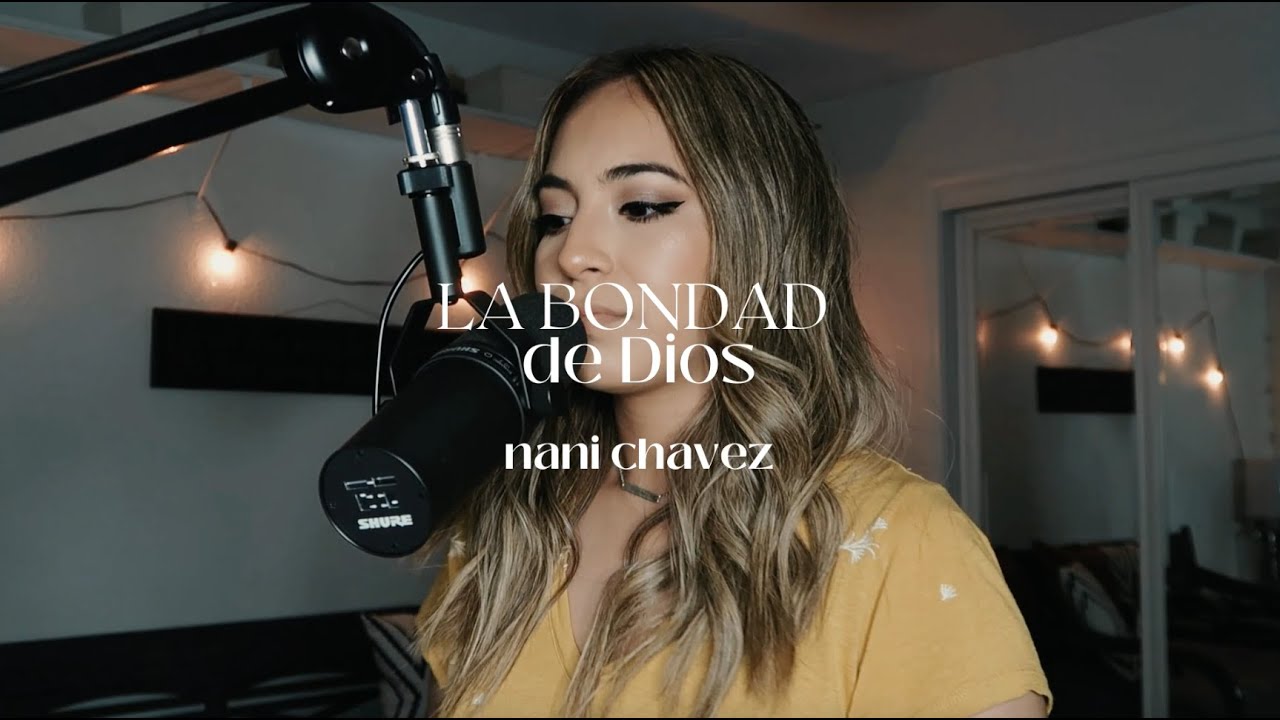 LA BONDAD DE DIOS COVER | BETHEL MUSIC | NANI CHAVEZ
