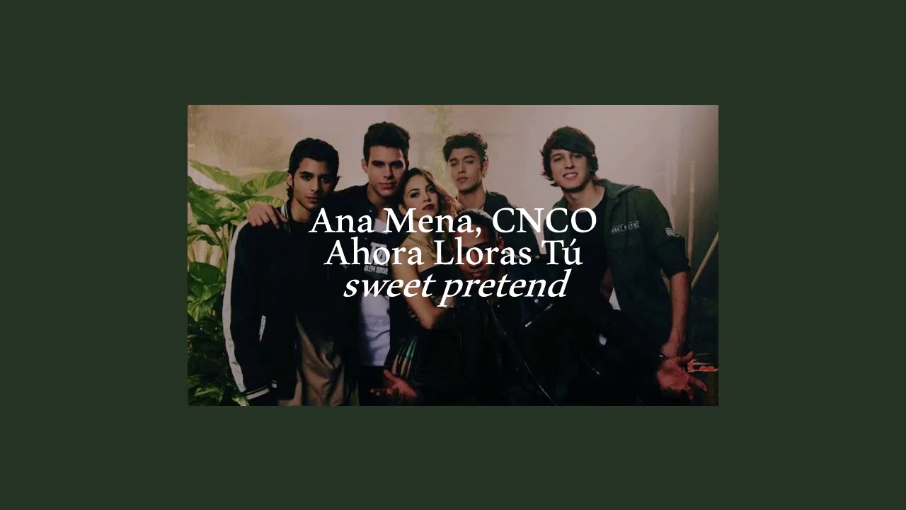 ana mena, cnco - ahora lloras tú (slowed + reverb)