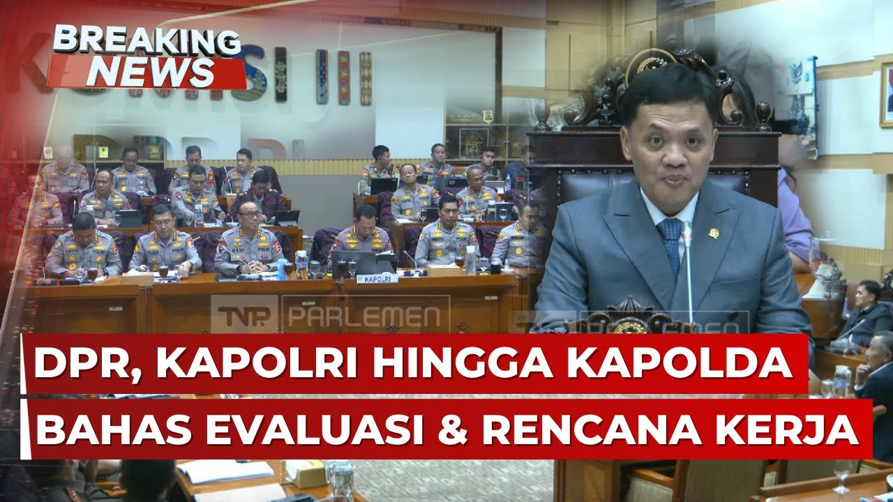 BREAKING NEWS - DPR Panggil Kapolri & Kapolda Seluruh Indonesia Bahas Evaluasi dan Rencana Kerja