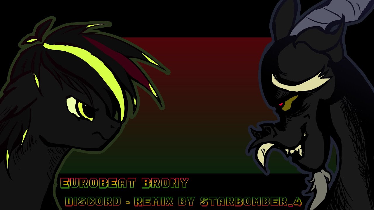 Discord (Reggae/EDM remix by StarBomberX) - Eurobeat Brony
