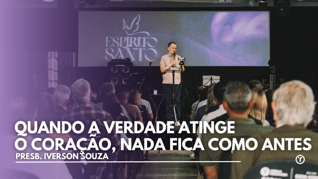 05 - QUANDO A VERDADE ATINGE O CORAÇÃO NADA MAIS FICA COMO ANTES - SÉRIE ESPÍRITO SANTO - PB IVERSON