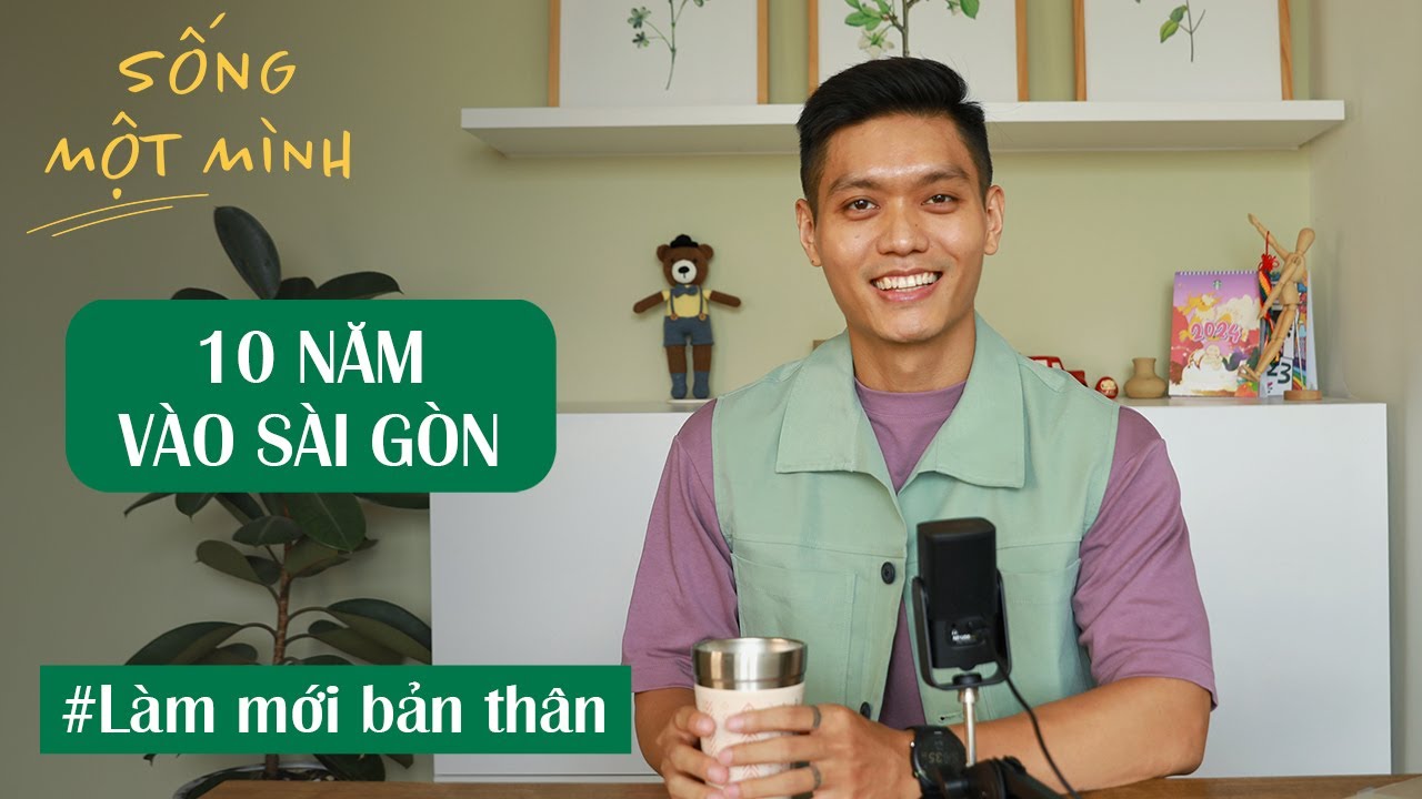 10 năm vào Sài Gòn - có cũ, có mới, có được và mất