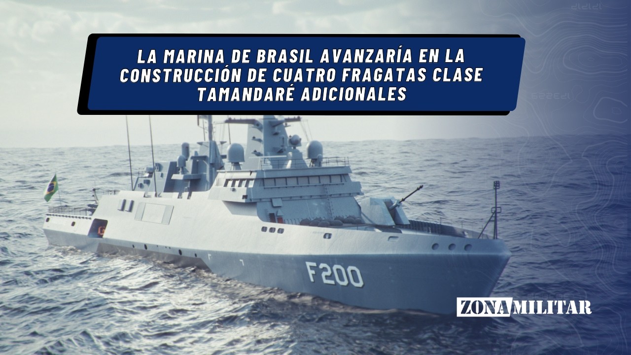 🇧🇷 La Marina de Brasil avanzaría en la construcción de cuatro fragatas clase Tamandaré adicionales