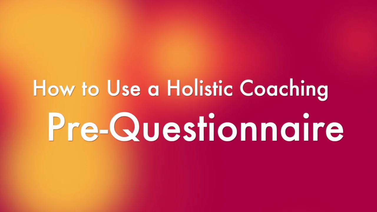 How to Use a Pre-Questionnaire for Holistic Life Coaching Clients | MindBodyFood Institute Tutorial