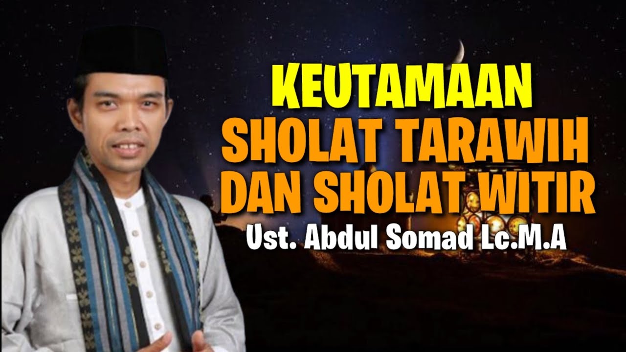 Keutamaan Sholat Tarawih dan Witir Ustadz Abdul Somad Terbaru 2022 - Ceramah UAS Tentang Tarawih