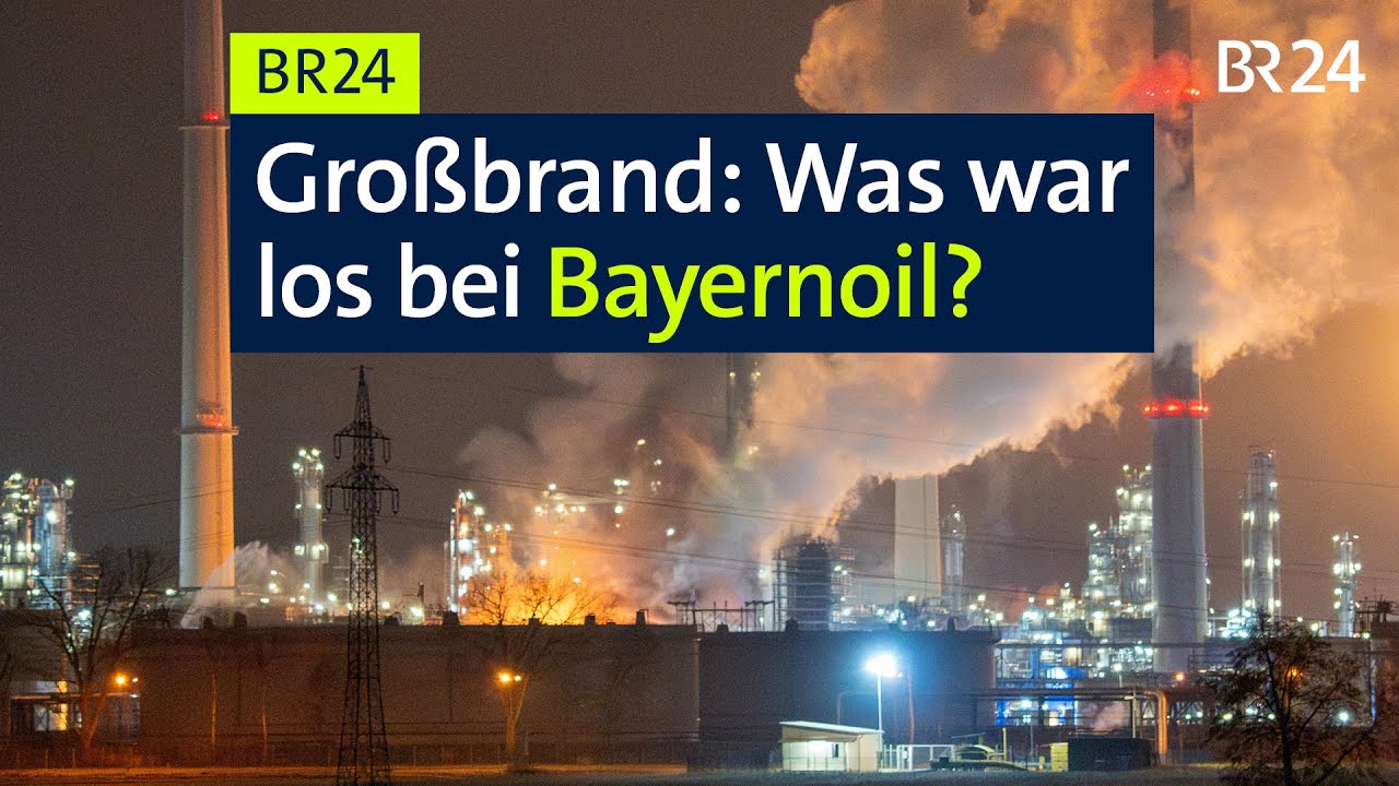 Großbrand: Was war los bei Bayernoil? | BR24
