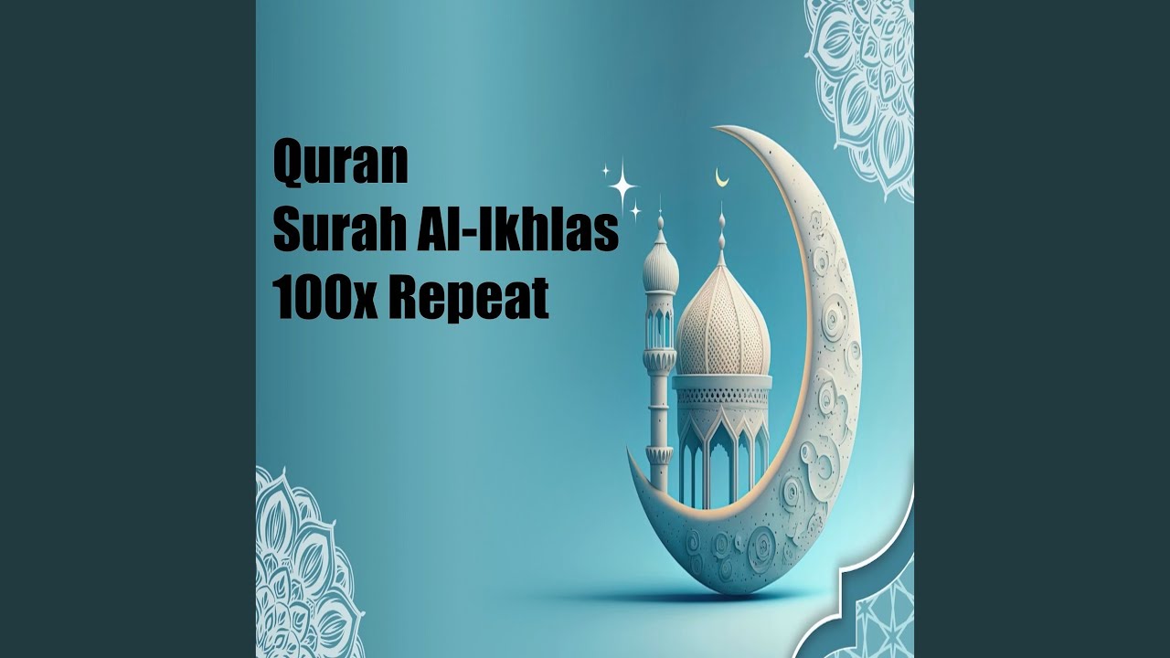 Quran Surah Al-Ikhlas 100x Repeat – for Learning (No Melody)
