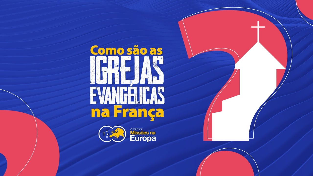 Como s&atilde;o as igrejas evang&eacute;licas na Fran&ccedil;a